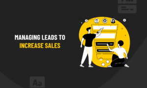 Managing leads to increase sales