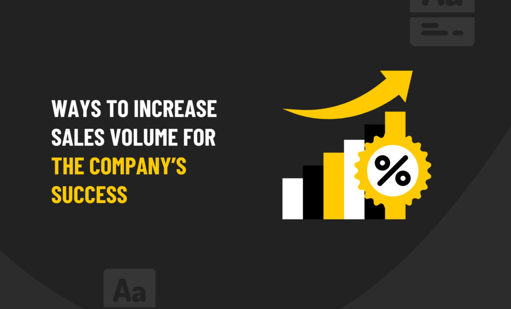 Ways to increase sales volume