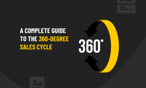 A complete guide to the 360 degree sales cycle