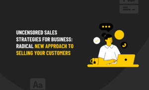 uncensored sales strategies for business
