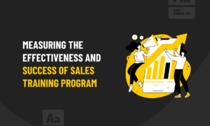 Measure the effectiveness and success of sales training program