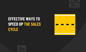 effective ways to speed the sales cycle