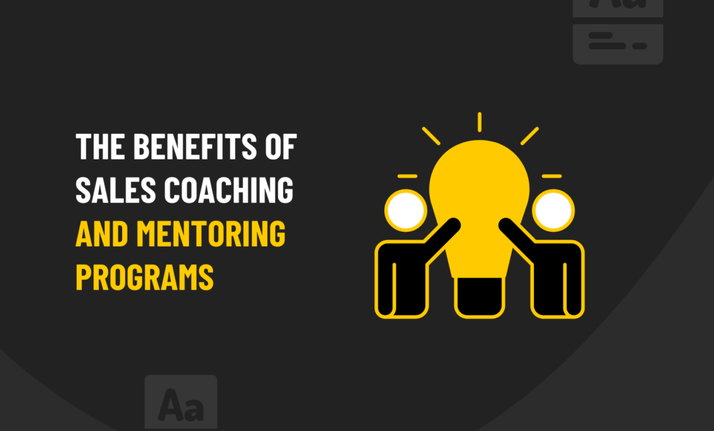 The Benefits of Sales Coaching and Mentoring Programs