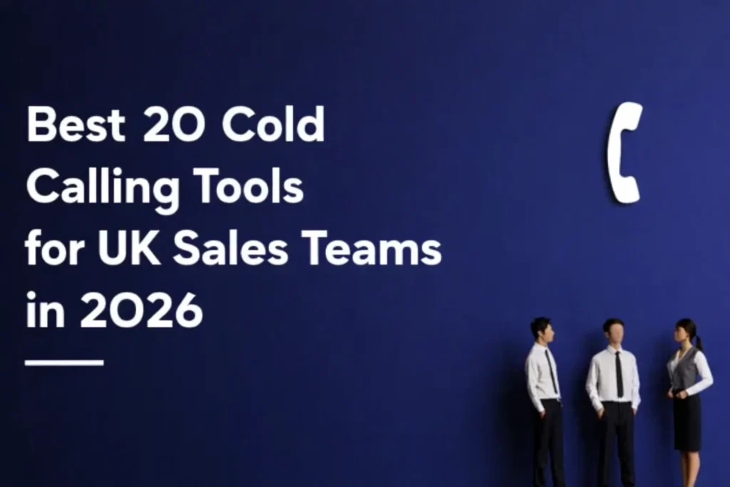 Best Cold Calling Tools for UK Sales Teams in 2026