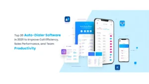 Top 20 Auto-Dialer Software in 2025 to Improve Call Efficiency, Sales Performance, and Team Productivity